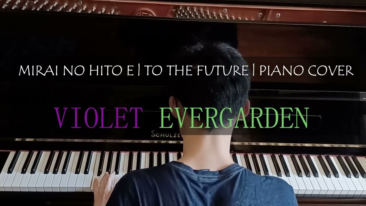 MIRAI NO HITO E | VIOLET EVERGARDEN | PIANO COVER