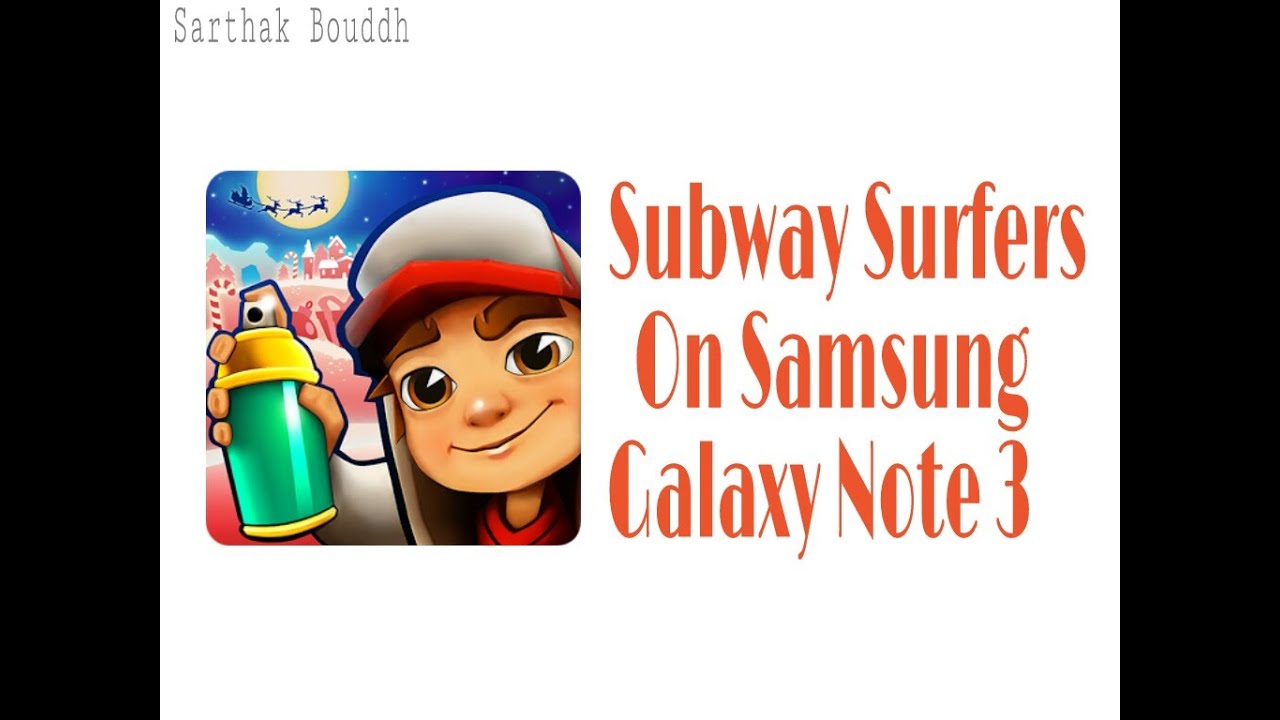 Gameplay:Subway Surfers On Samsung Galaxy Note 3