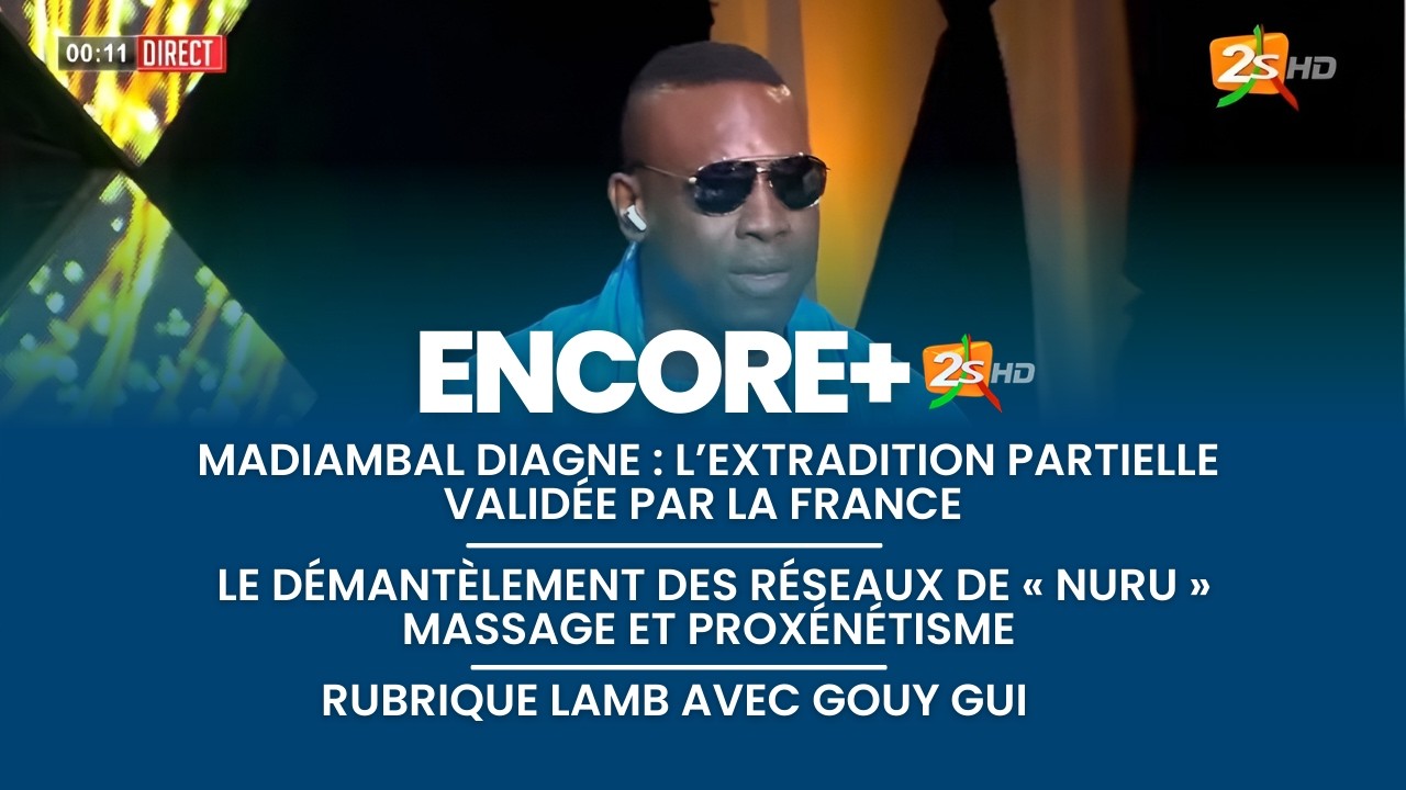 |DIRECT| Encore+ avec Gouy Gui | Madiambal Diagne : L’extradition partielle validée | 03 Mars 2026