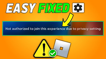 FIXED: Roblox Not Authorized To Join This Experience Due To Privacy Settings (2024 Updated)