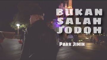 Jimin - Bukan Salah Jodoh [FMV]