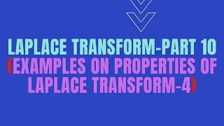 Laplace Transform- Part 10 (Examples on Properties of Laplace transform-4)