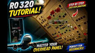 RO 320 Tutorial ✈️ | Complete Overhead Panel Explained | Beginner Guide