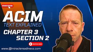 ACIM Text Explained: Chapter 3 Section 2
