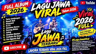 🔥 LAVORA TERBARU VIRAL 2026 FULL ALBUM TERDAHSYAT 🔥 Lagu Pop Jawa Terbaik & Terpopuler 2026