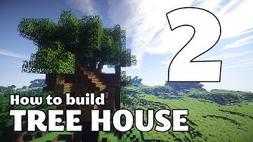 Minecraft Lets Build : Tree House - Part 2