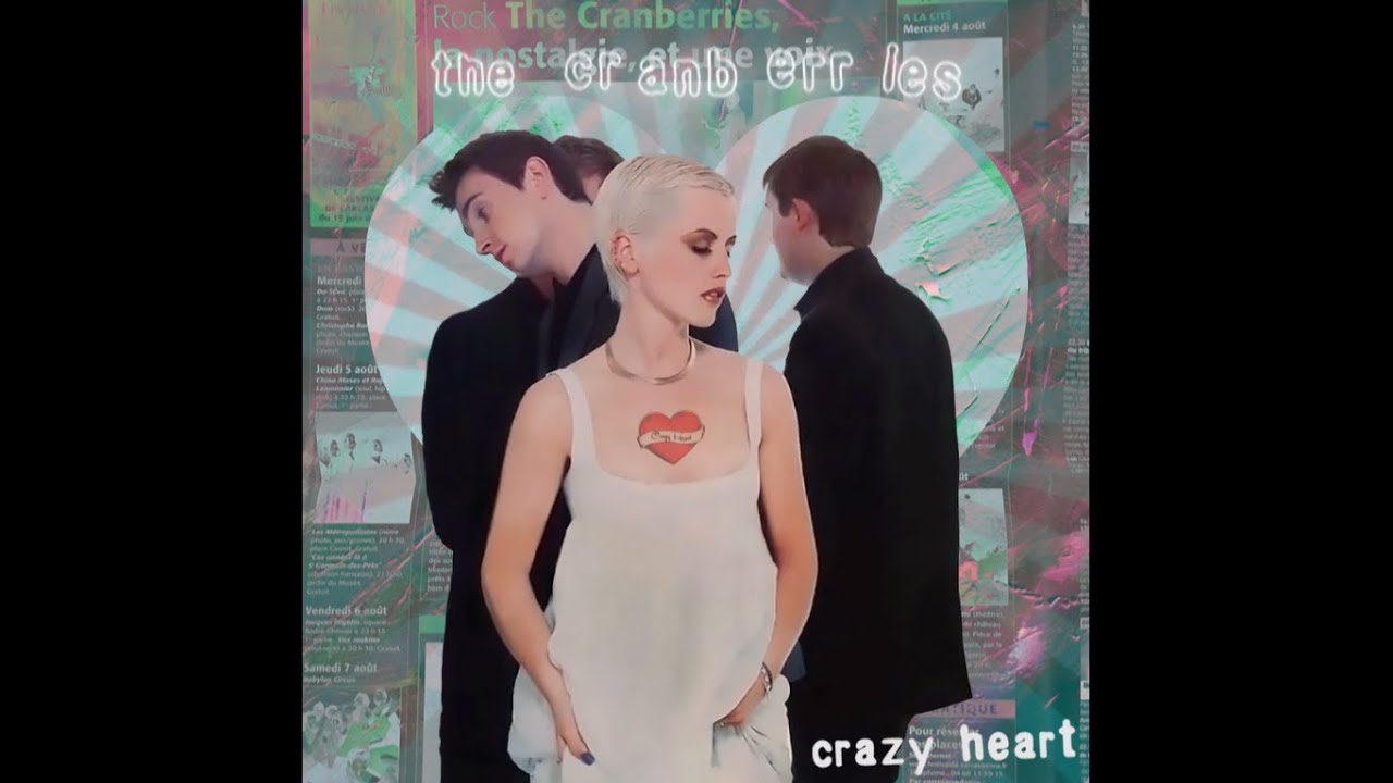 The Cranberries Crazy Heart Lyrics YouTube