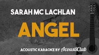 Sarah Mc Lachlan - Angel (Acoustic Guitar Karaoke Version) chords