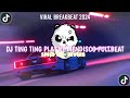 🎶DJ TING TING PLAT KT MENDISCO BREAKBEAT🎶 || DJ VIRAL 2024 SPEED UP + REVERB 🎶