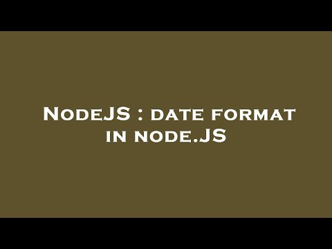 NodeJS : date format in node.JS