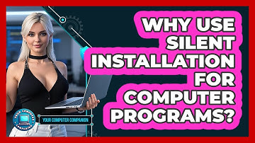 Why Use Silent Installation For Computer Programs? - Your Computer Companion