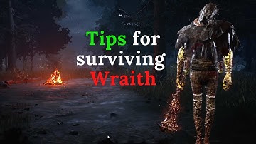 tips for playing against wraith : dead by daylight