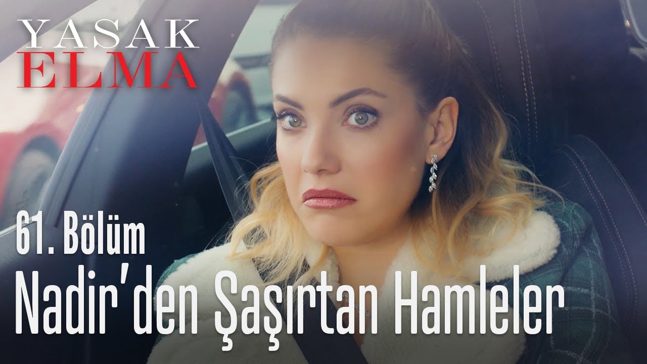 Nadir'den şaşırtan hamleler - Yasak Elma 61. Bölüm