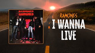 Ramones - I Wanna Live | Lyrics