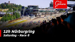 12h Nürburgring | Race 6 | Saturday