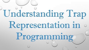 Understanding Trap Representation in Programming