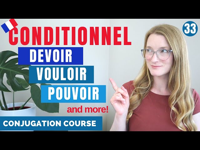 The CONDITIONNEL = would to in English // French conjugation course // Lesson 33