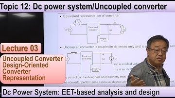Lecture 03: Dc Power Distribution,  Design-oriented model, Control design, Dynamics, Load impedance