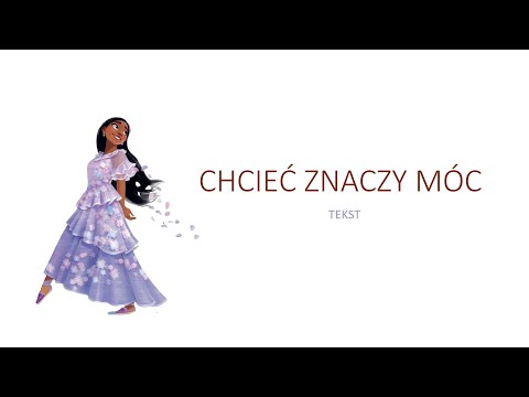 Chcieć znaczy móc - Nasze Magiczne Encanto (2021) tekst