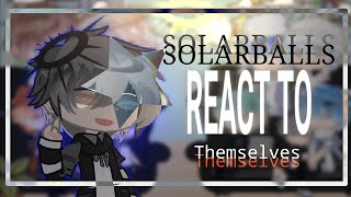 [ 1.75x - 2x ] Solarballs react to.. || Solarballs x gc || no angst || [ Read pinned comm ] My au - screenshot 5