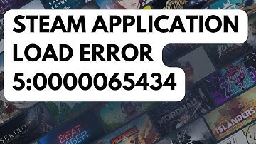 How To Fix Steam Application Load Error 5:0000065434