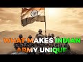 What makes Indian Army Unique and special?