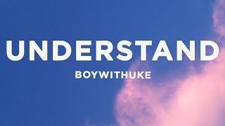 BoyWithUke - Understand (Lyrics) Resimi