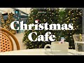 Indulge in the Christmas Cafe Ambiance | Soft Christmas Music, Relaxing Cafe White Noise