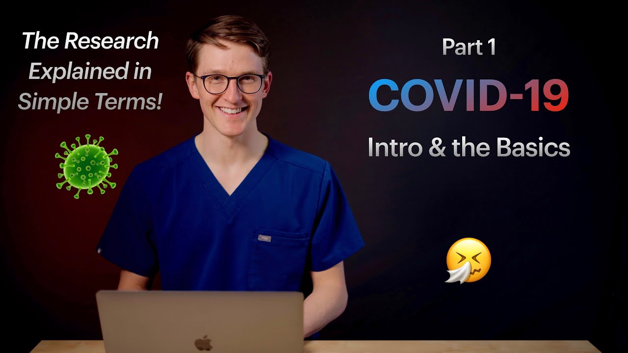 COVID-19: Intro & the Basics | Scientific Research Explained in Simple Terms, Part 1