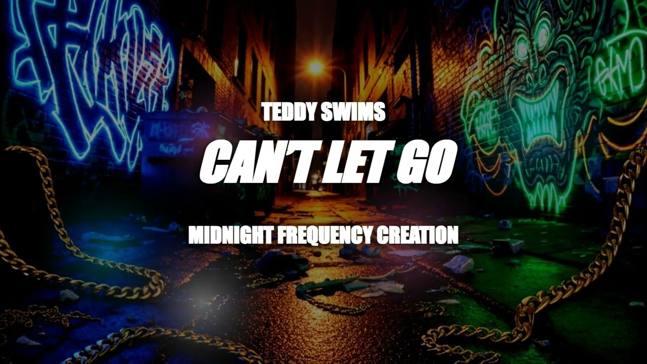 teddy swims cant let go  - Music for the Soul | Late Night Vibes & Deep Feelings