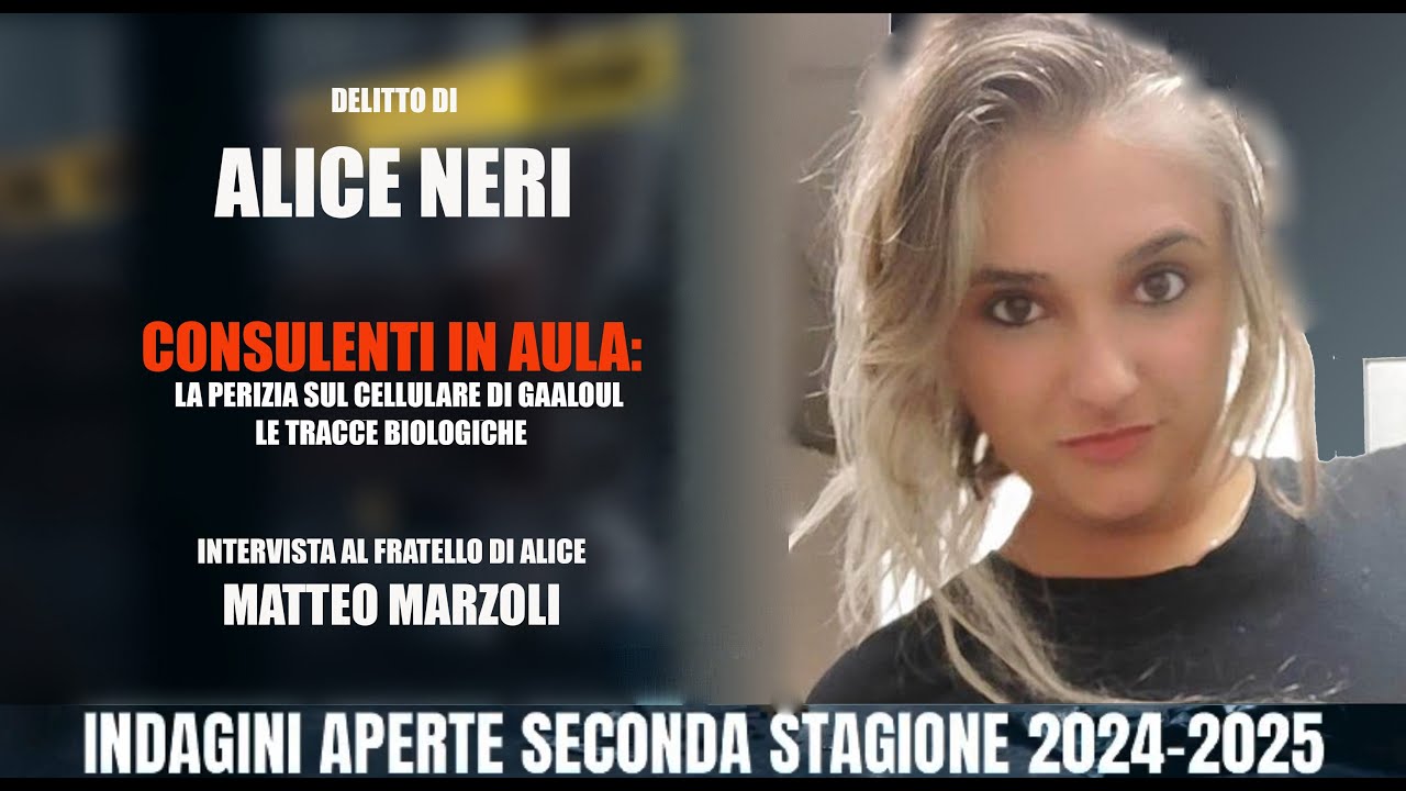 OMICIDIO ALICE NERI: IL PROCESSO E' ARRIVATO AL ,MOMENTO CRUCIALE