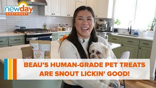 Beau's human-grade pet treats are snout lickin' good! - New Day NW