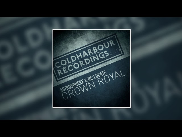 Re:Locate & Astrosphere - Crown Royal