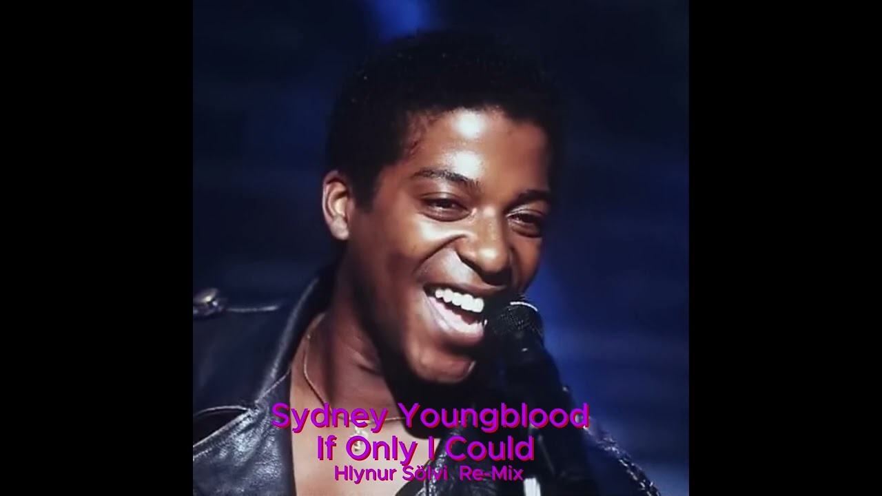 Sydney Youngblood - If Only i Could ( Hlynur Sölvi Radio Re-Mix )