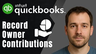 QuickBooks Online: How to Record Owner Contributions (2025 Accounting & Bookkeeping Tutorial)
