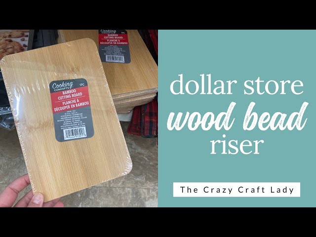 Dollar Store Cutting Board Craft: Wood Bead Riser 