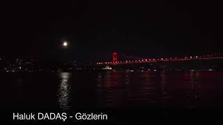 Haluk Dadaş - Gözlerin