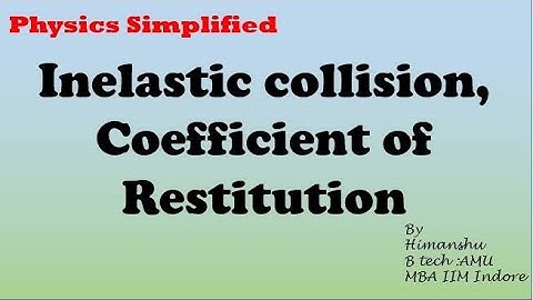 Inelastic collision | Coefficient of restitution | IIT JEE | NEET