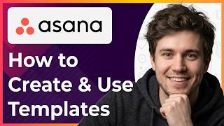 Asana How to Create and Use Templates to Streamline Projects (Step-By-Step) [2026 guide]