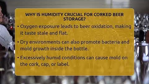 Why Is Humidity Crucial For Corked Beer Storage? - The Pint Guy