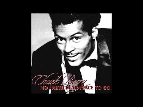Chuck Berry- No Particular Place To Go