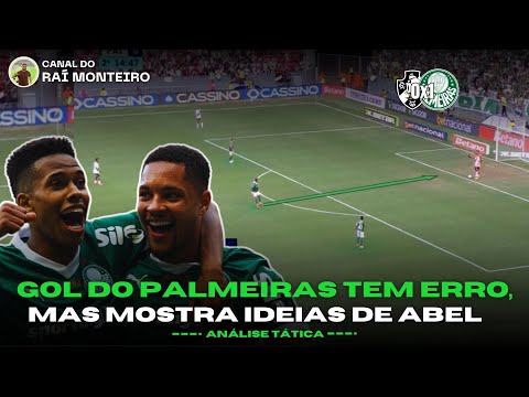 GOL DO PALMEIRAS DIANTE DO VASCO É CONSTRUÍDO POR UMA IDEIA QUE FORÇA UM ERRO | ANÁLISE TÁTICA