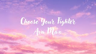 Ava Max-Choose Your Fighter (Lyrics Video)