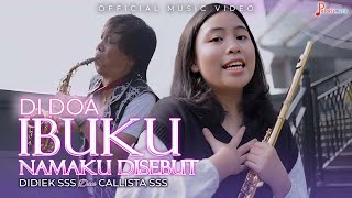 Didiek SSS Ft Callista SSS - Di Doa Ibuku Namaku Disebut [Official Music Video]