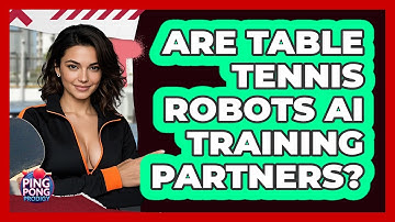 Are Table Tennis Robots AI Training Partners? - Ping Pong Prodigy