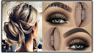 MESSY YET CLASSY BUN HAIRSTYLES+ MAKEUP IDEAS