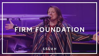 Firm Foundation Live - Selah Official Video