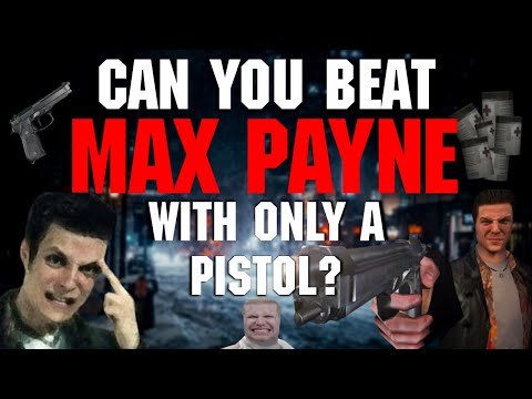 Can You Beat Max Payne With Only A Pistol