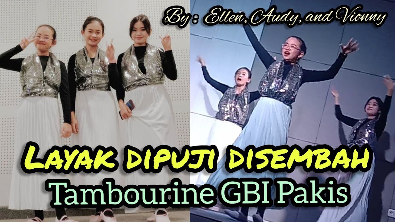 GBI Pakis Tambourine - LAYAK DIPUJI DISEMBAH || by : Ellen, Audy, and Vionny