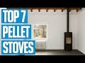 Best Pellet Stoves 2018 | TOP 7 Pellet Stove